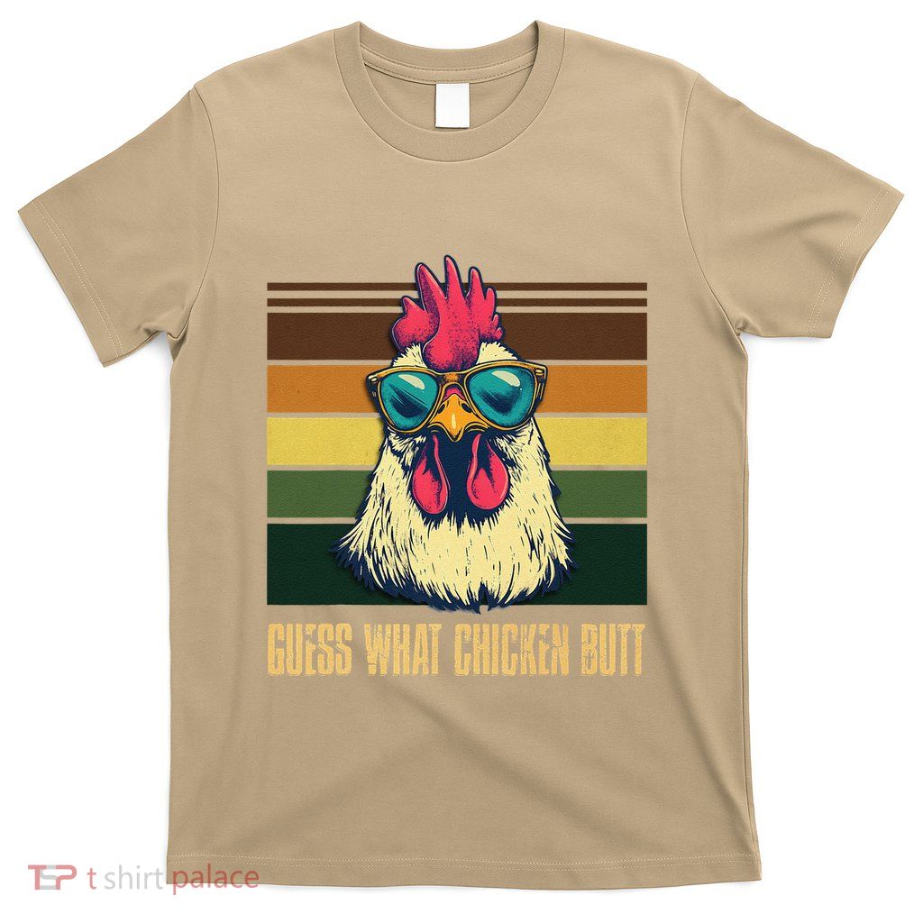 Funny Chicken With Sunglasses Guess What Chicken Butt T-Shirt