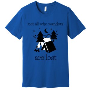 Funny Camping World Not All Who Wanders Are Lost Camper Gift Premium T-Shirt