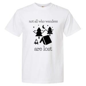 Funny Camping World Not All Who Wanders Are Lost Camper Gift Garment-Dyed Heavyweight T-Shirt