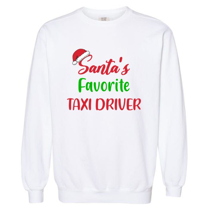 Funny Christmas Xmas Santas Favorite Taxi Driver Garment-Dyed Sweatshirt