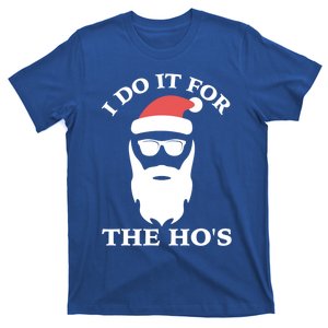 Funny Christmas Xmas Inappropriate Santa I Do It For The Hos Great Gift T-Shirt