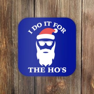 Funny Christmas Xmas Inappropriate Santa I Do It For The Hos Great Gift Coaster