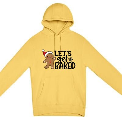 Funny Christmas Xmas Gingerbread Cookie Lets Get Baked Gift Premium Pullover Hoodie