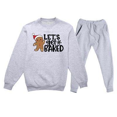 Funny Christmas Xmas Gingerbread Cookie Lets Get Baked Gift Premium Crewneck Sweatsuit Set