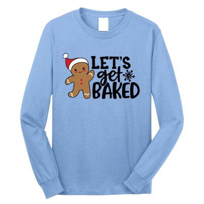 Funny Christmas Xmas Gingerbread Cookie Lets Get Baked Gift Long Sleeve Shirt