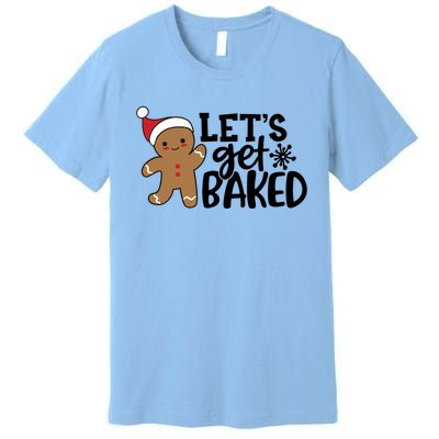 Funny Christmas Xmas Gingerbread Cookie Lets Get Baked Gift Premium T-Shirt