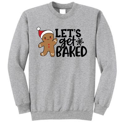 Funny Christmas Xmas Gingerbread Cookie Lets Get Baked Gift Sweatshirt