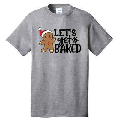 Funny Christmas Xmas Gingerbread Cookie Lets Get Baked Gift Tall T-Shirt