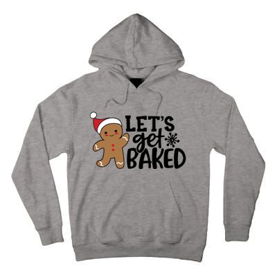 Funny Christmas Xmas Gingerbread Cookie Lets Get Baked Gift Tall Hoodie