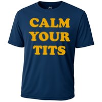 Funny Calm Your Tits Cooling Performance Crew T-Shirt