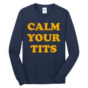 Funny Calm Your Tits Tall Long Sleeve T-Shirt