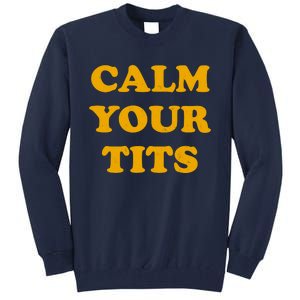 Funny Calm Your Tits Tall Sweatshirt