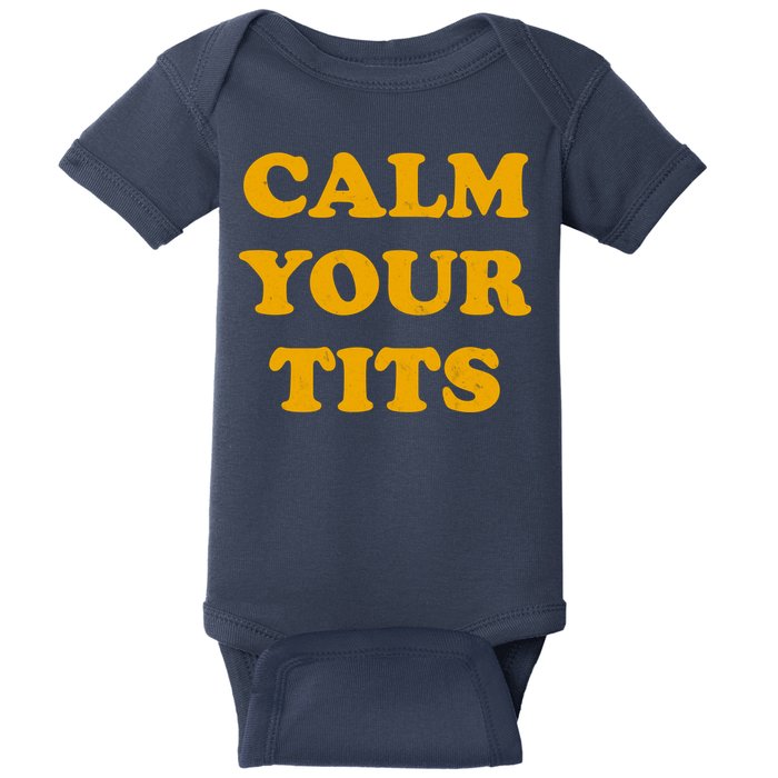 Funny Calm Your Tits Baby Bodysuit