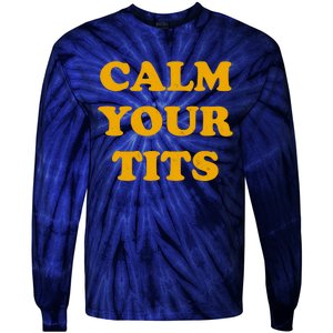 Funny Calm Your Tits Tie-Dye Long Sleeve Shirt