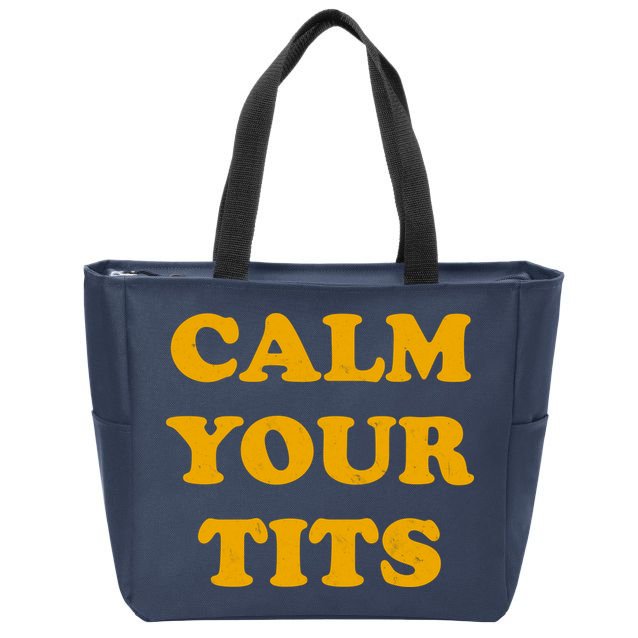 Funny Calm Your Tits Zip Tote Bag