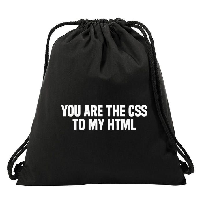 Funny Coding You Are The Css To My Html Drawstring Bag