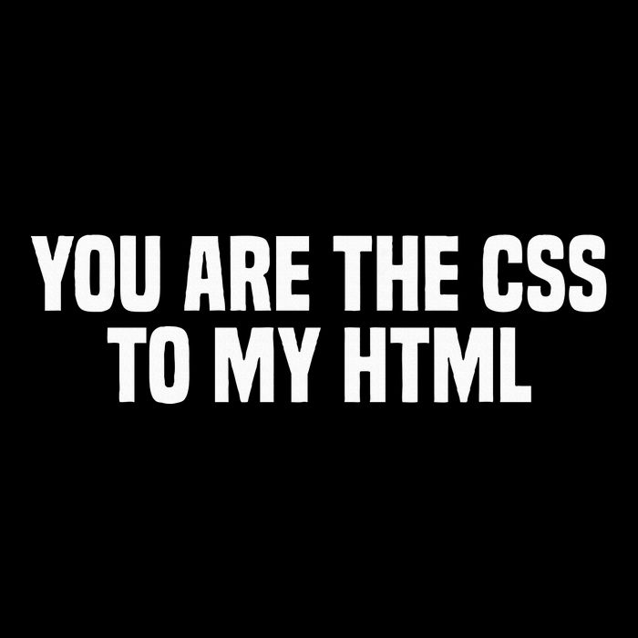 Funny Coding You Are The Css To My Html Cooling Performance Long Sleeve Crew