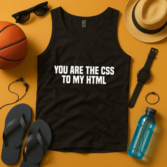 Funny Coding You Are The Css To My Html Tank Top