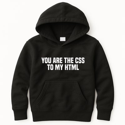 Funny Coding You Are The Css To My Html Kids Hoodie