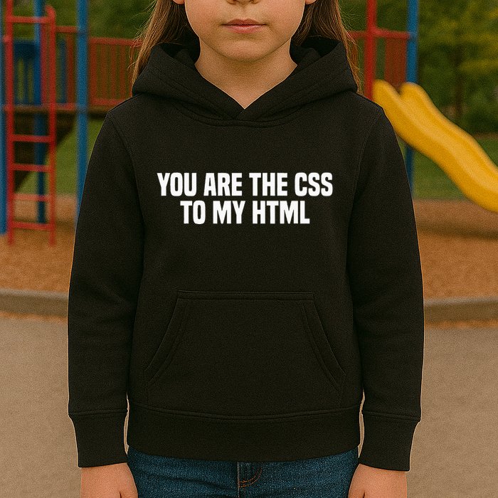 Funny Coding You Are The Css To My Html Kids Hoodie
