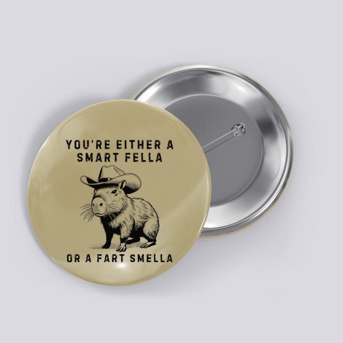 Funny Capybara YouRe Either A Smart Fella Or A Fart Smella Button