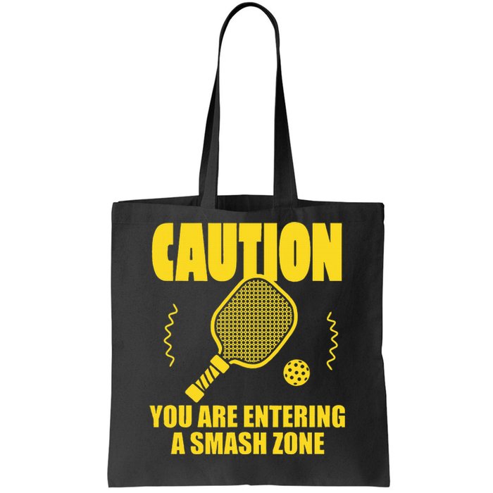 Funny Caution You Are Entering Smash Zone Pickleball   Tote Bag