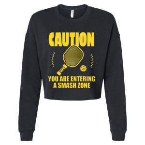 Funny Caution You Are Entering Smash Zone Pickleball   Cropped Pullover Crew