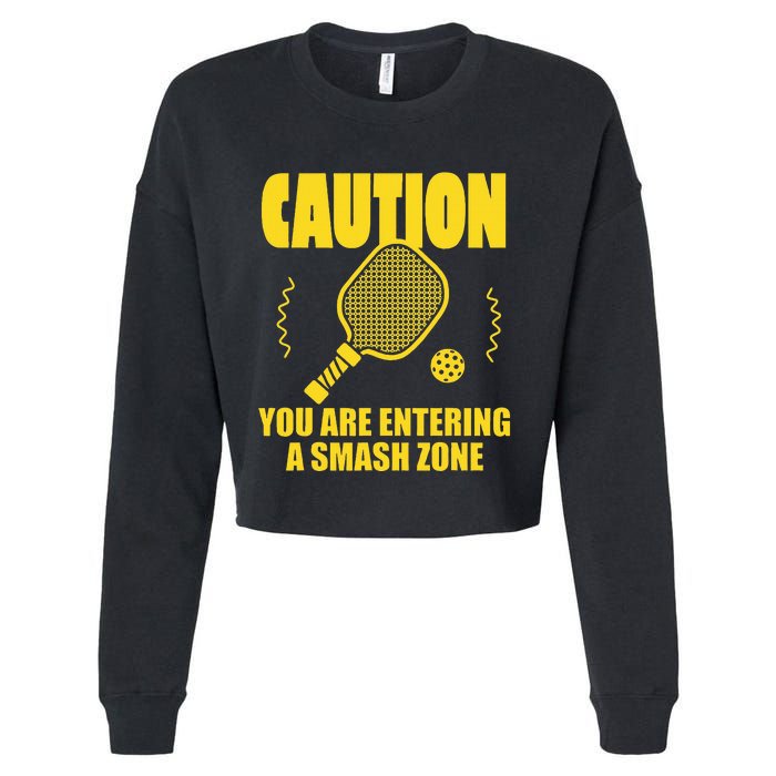 Funny Caution You Are Entering Smash Zone Pickleball   Cropped Pullover Crew