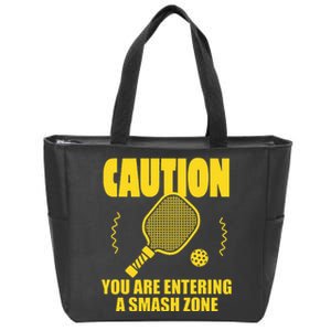 Funny Caution You Are Entering Smash Zone Pickleball   Zip Tote Bag