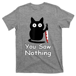 Funny Cat You Saw Nothing Funny Black Cat Gift Idea T-Shirt