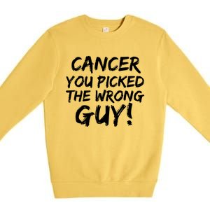 Funny Cancer You Picked The Wrong Guy Fighter Survivor Gift Premium Crewneck Sweatshirt