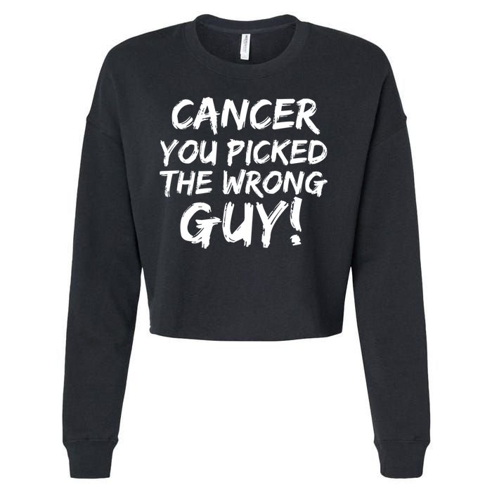 Funny Cancer You Picked The Wrong Guy Fighter Survivor Gift Cropped Pullover Crew