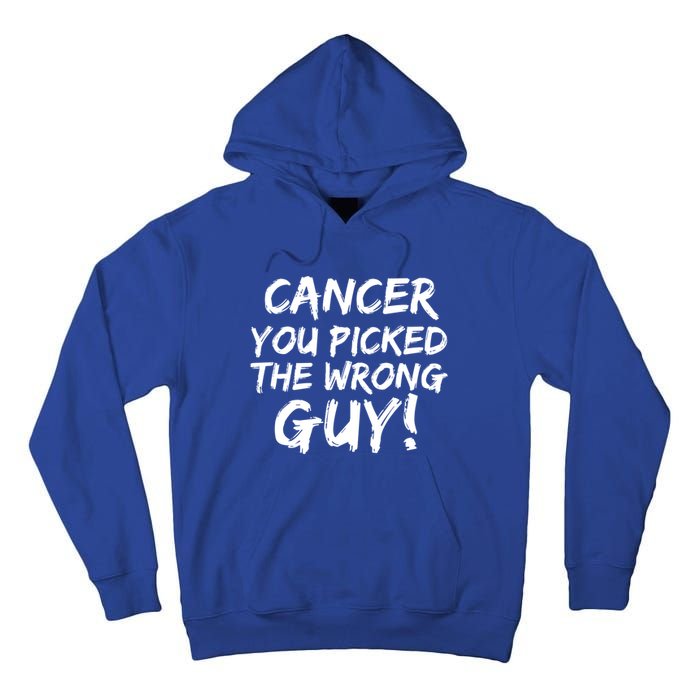 Funny Cancer You Picked The Wrong Guy Fighter Survivor Gift Tall Hoodie