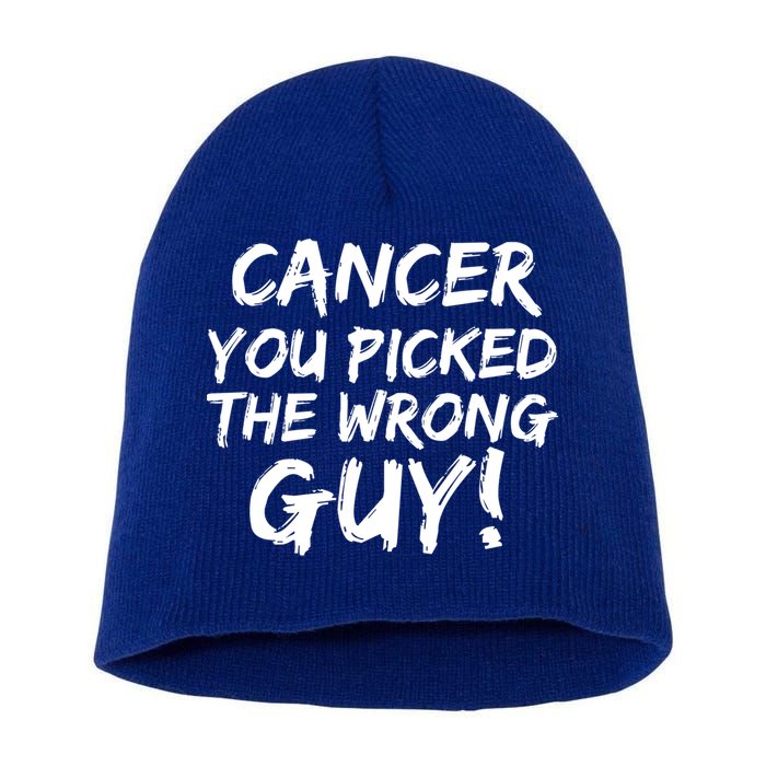 Funny Cancer You Picked The Wrong Guy Fighter Survivor Gift Short Acrylic Beanie