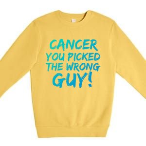 Funny Cancer You Picked The Wrong Guy Fighter Survivor Gift Premium Crewneck Sweatshirt