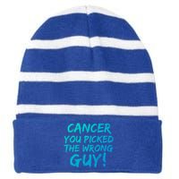 Funny Cancer You Picked The Wrong Guy Fighter Survivor Gift Striped Beanie with Solid Band