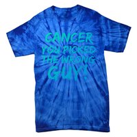 Funny Cancer You Picked The Wrong Guy Fighter Survivor Gift Tie-Dye T-Shirt