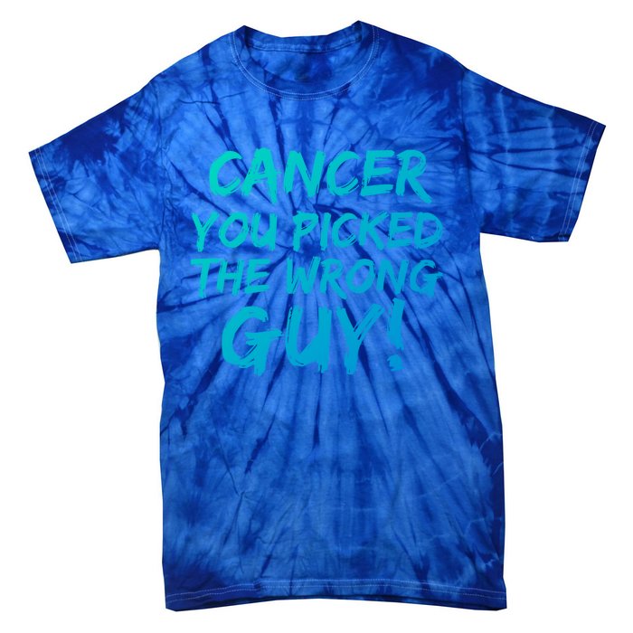 Funny Cancer You Picked The Wrong Guy Fighter Survivor Gift Tie-Dye T-Shirt