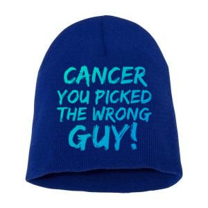 Funny Cancer You Picked The Wrong Guy Fighter Survivor Gift Short Acrylic Beanie