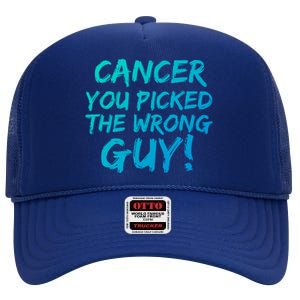 Funny Cancer You Picked The Wrong Guy Fighter Survivor Gift High Crown Mesh Back Trucker Hat