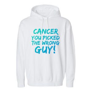 Funny Cancer You Picked The Wrong Guy Fighter Survivor Gift Garment-Dyed Fleece Hoodie