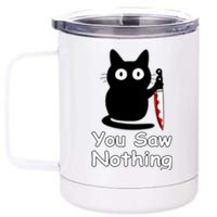 Funny Cat You Saw Nothing Funny Black Cat Gift Idea 12 oz Stainless Steel Tumbler Cup