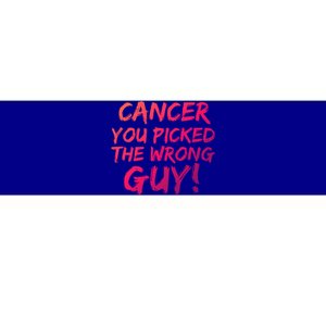 Funny Cancer You Picked The Wrong Guy Fighter Survivor Gift Bumper Sticker