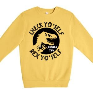 Funny Check Yourself Before You Rex Yourself T Rex Design Premium Crewneck Sweatshirt