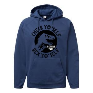 Funny Check Yourself Before You Rex Yourself T Rex Design Performance Fleece Hoodie