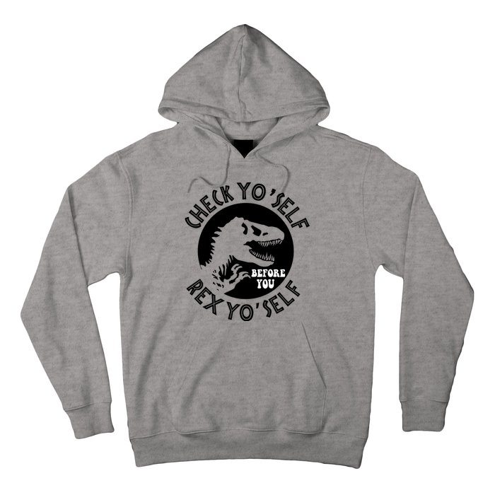 Funny Check Yourself Before You Rex Yourself T Rex Design Hoodie