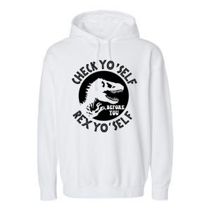 Funny Check Yourself Before You Rex Yourself T Rex Design Garment-Dyed Fleece Hoodie