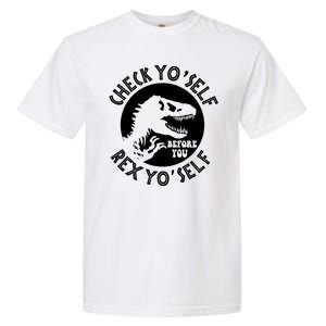 Funny Check Yourself Before You Rex Yourself T Rex Design Garment-Dyed Heavyweight T-Shirt