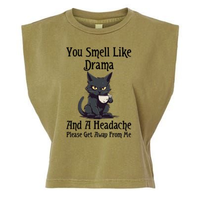 Funny Cat You Smell Like Drama And A Headache Garment-Dyed Women's Muscle Tee
