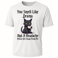 Funny Cat You Smell Like Drama And A Headache Cooling Performance Crew T-Shirt